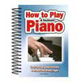 How to Play Piano & Keyboard: Easy-To-Use, Easy-To-Carry; Perfect for Every Age - Spiral