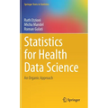 Statistics for Health Data Science: An Organic Approach - Hardcover