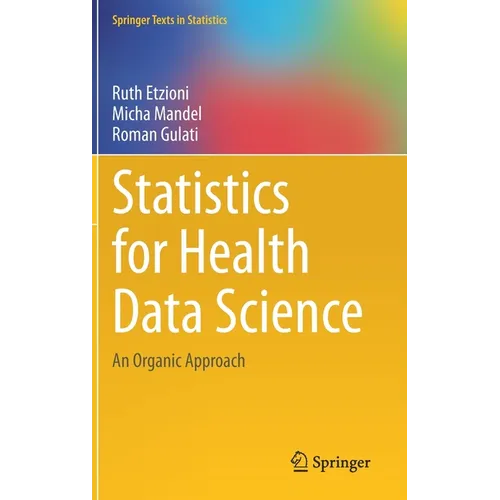 Statistics for Health Data Science: An Organic Approach - Hardcover