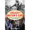 To Reach the Nation's Ear: A History of African American Public Speaking - Paperback