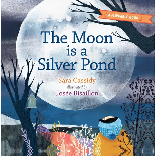 The Moon Is a Silver Pond, the Sun Is a Peach: A Flippable Book - Hardcover