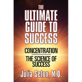 The Ultimate Guide to Success: Concentration/The Science of Success - Paperback