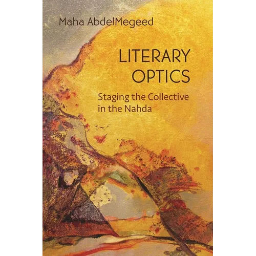 Literary Optics: Staging the Collective in the Nahda - Hardcover