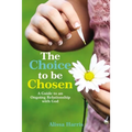 The Choice to Be Chosen: A Guide to an Ongoing Relationship with God - Paperback