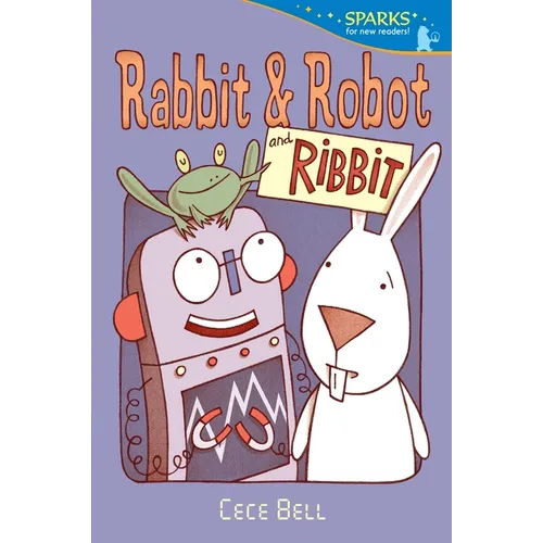 Rabbit and Robot and Ribbit: Candlewick Sparks - Paperback