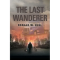 The Last Wanderer: Last Man on Earth - Paperback