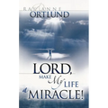 Lord, Make My Life a Miracle! - Paperback