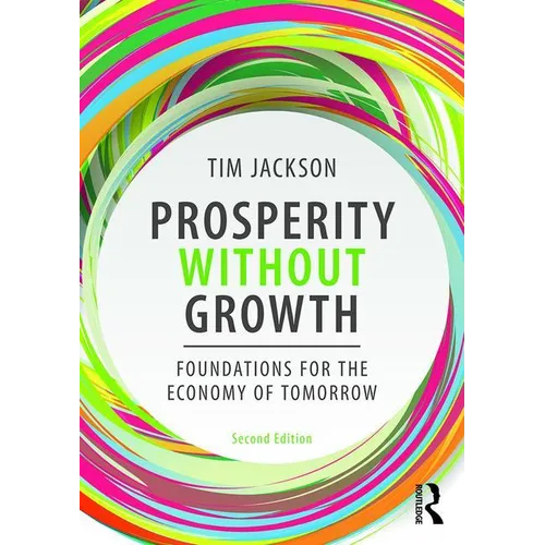 Prosperity without Growth: Foundations for the Economy of Tomorrow - Paperback