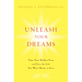 Unleash Your Dreams: Tame Your Hidden Fears and Live the Life You Were Meant to Live - Hardcover
