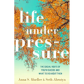 Life Under Pressure: The Social Roots of Youth Suicide and What to Do about Them - Hardcover