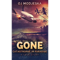 Gone: Catastrophe in Paradise - Hardcover