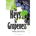 The Keys to Grapeness: Growing a Spirit-led Life - Paperback