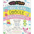Cute-O-Rama: You Can Doodle Anything!: How to Draw More Than 125 Super-Cute, Super-Easy Things - Paperback