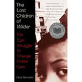 The Lost Children of Wilder: The Epic Struggle to Change Foster Care (National Book Award Finalist) - Paperback