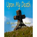 Upon My Death: All You Need to Know Once I'm Gone - Paperback