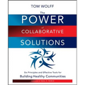 The Power of Collaborative Solutions: Six Principles and Effective Tools for Building Healthy Communities - Paperback