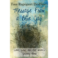 Message from a Blue Jay - Love, Loss, and One Writer's Journey Home - Paperback