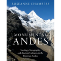 The Monumental Andes: Geology, Geography, and Ancient Cultures in the Peruvian Andes - Paperback