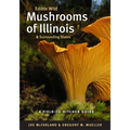 Edible Wild Mushrooms of Illinois and Surrounding States: A Field-To-Kitchen Guide - Paperback