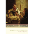 Remedies and Rituals: Folk Medicine in Norway and the New Land - Paperback