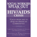 Social Workers Speak Out on the HIV/AIDS Crisis: Voices from and to African-American Communities - Paperback