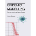 Epidemic modelling - Some notes, maths, and code - Paperback