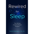 Rewired for Sleep: The 28-Day Insomnia Repair Program - Paperback