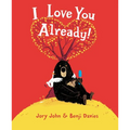 I Love You Already! - Hardcover