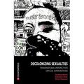 Decolonizing Sexualities: Transnational Perspectives, Critical Interventions - Paperback