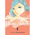 Even Though We're Adults Vol. 9 - Paperback