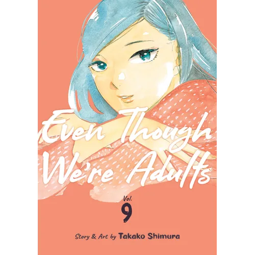 Even Though We're Adults Vol. 9 - Paperback