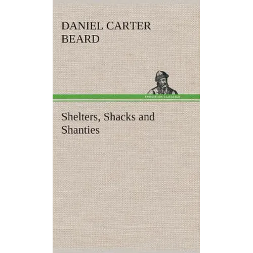 Shelters, Shacks and Shanties - Hardcover
