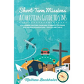 Short-Term Missions, A Christian Guide to STMs, for Leaders, Pastors, Churches, Students, STM Teams and Mission Organizations: Survive and Thrive! - Paperback