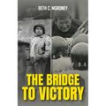 The Bridge to Victory - Paperback