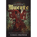La Santa Muerte: Unearthing the Magic & Mysticism of Death - Paperback