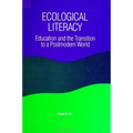 Ecological Literacy: Education and the Transition to a Postmodern World - Paperback