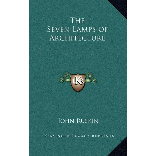The Seven Lamps of Architecture - Hardcover