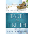 Taste for Truth: A 30 Day Weight Loss Bible Study - Paperback