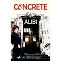Concrete Alibi: a murder mystery set in Glasgow: Scottish crime fiction - Paperback