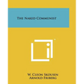 The Naked Communist - Paperback