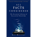 All Facts Considered: The Essential Library of Inessential Knowledge - Hardcover