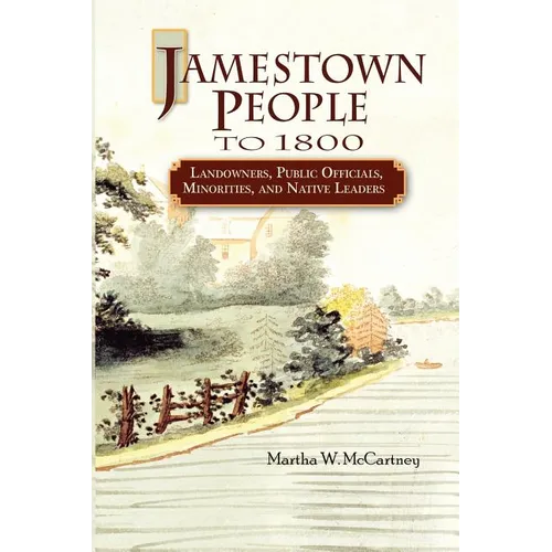 Jamestown People to 1800: Landowners, Public Officials, Minorities, and Native Leaders - Paperback