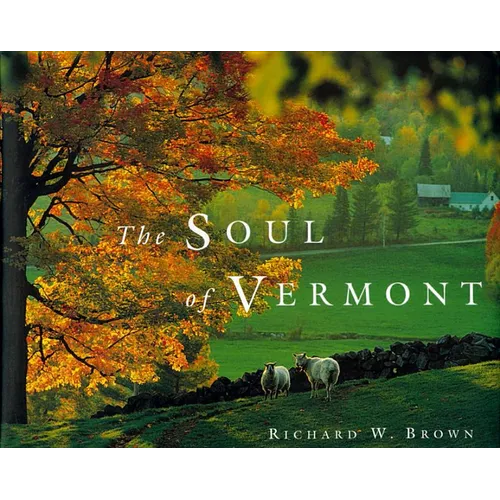 The Soul of Vermont - Hardcover