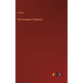 The Proverbs of Solomon - Hardcover