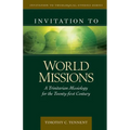 Invitation to World Missions: A Trinitarian Missiology for the Twenty-First Century - Hardcover