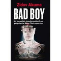 Bad Boy: My Incredible Transformation from Gangster to Muay Thai Superstar - Paperback