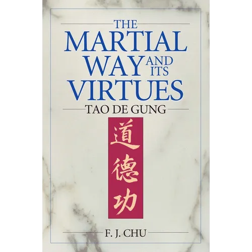 The Martial Way and Its Virtues: Tao de Gung - Paperback