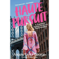 Haute Pursuit: A True Tale of Fashion, Fortune & Fierce Ambition in New York City - Paperback