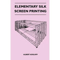 Elementary Silk Screen Printing - Paperback