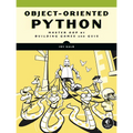Object-Oriented Python: Master Oop by Building Games and GUIs - Paperback